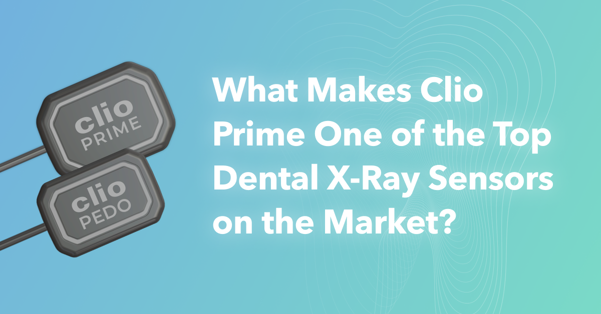How Clio Prime Dental XRay Sensors Can Help Optimize Performance at
